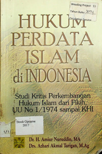 HUKUM PERDATA ISLAM di INDONESIA: Studi Kritis Perkembangan Hukum Islam dari Fikih, UU No 1/1974 sampai KHI