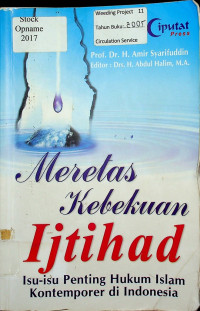 Meretas Kebekuan Ijtihad: Isu- isu Penting Hukum Islam Kontemporer di Indonesia