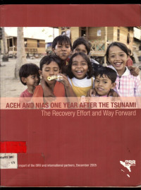 ACEH AND NIAS ONE YEAR AFTER THE TSUNAMI: The Recovery Effort and Way Forward