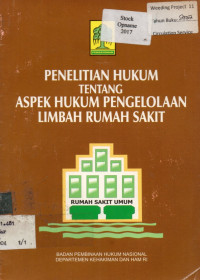 PENELITIAN TENTANG HUKUM TENTANG ASPEK HUKUM PENGELOLAAN LIMBAH RUMAH SAKIT