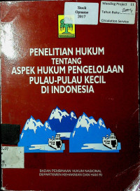 PENELITIAN HUKUM TENTANG ASPEK HUKUM PENGELOLAAN PULAU-PULAU KECIL DI INDONESIA.