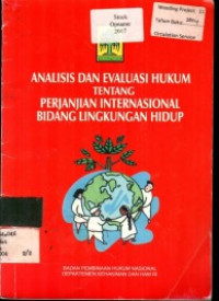 ANALISIS DAN EVALUASI HUKUM TENTANG PERJANJIAN INTERNASIONAL BIDANG LINGKUNGAN HIDUP