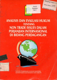 ANALISIS DAN EVALUASI HUKUM TENTANG NON TRADE ISSUE DALAM PERJANJIAN INTERNASIONAL DI BIDANG PERDAGANGAN