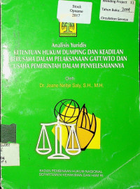 Analisis Yuridis KETENTUAN HUKUM DUMPING DAN KEADILAN BERUSAHA DALAM PELAKSANAAN GATT/WTO DAN USAHA PEMERINTAH DALAM PENYELESAIANNYA