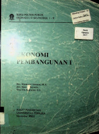 EKONOMI PEMBANGUNAN I: MATERI POKOK  EKON 4231 / 3 SKS / MODUL 1- 9