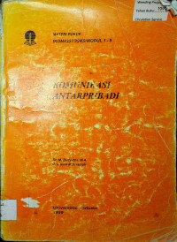 MATERI POKOK IKOM4337/3SKS/MODUL 1 – 9: KOMUNIKASI ANTARPRIBADI