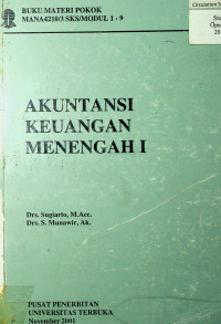 BUKU MATERI POKOK EKMA4210/35K5/MODUL 1-9: AKUTANSI KEUANGAN MENENGAH 1