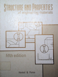 STRUCTURE AND PROPERTIES of engineering materials, fifth edition