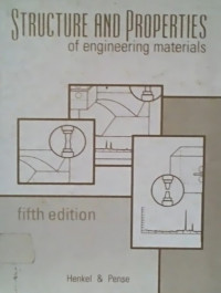 STRUCTURE AND PROPERTIES of engineering materials, fifth edition