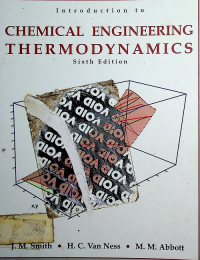 Introduction to: CHEMICAL ENGINEERING THERMODYNAMICS, Sixth Edition