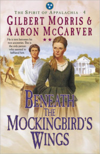 BENEATH THE MOCKINGBIRD'S WINGS