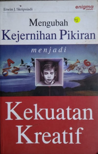 Mengubah Kejernihan Pikiran menjadi: Kekuatan Kreatif