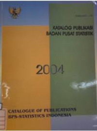 KATALOG PUBLIKASI BADAN PUSAT STATISTIK 2004