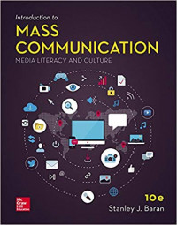 INTRODUCTION TO mass communication: MEDIA LITERACY AND CULTURE THIRD EDITION