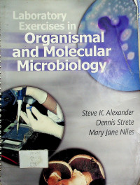 Laboratory Exercises in Organismal and Molecular Microbiology