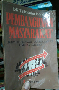 PEMBANGUNAN MASYARAKAT: MEMPERSIAPKAN MASYARAKAT TINGGAL LANDAS