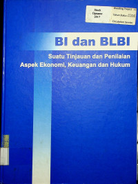 BI dan BLBI: Suatu Tinjauan dan Penilaian Aspek Ekonomi, Keuangan dan Hukum