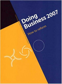 Doing Business 2007: How to reform