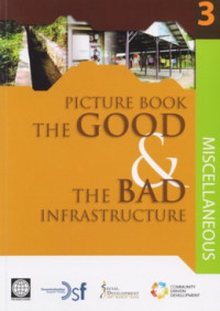 PICTURE BOOK THE GOOD & THE BAD INFRASTRUCTURE : MISCELLANEOUS (VOL.3)
