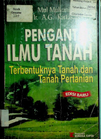 PENGANTAR ILMU TANAH: Terbentuknya Tanah dan Tanah Pertanian (EDISI BARU)