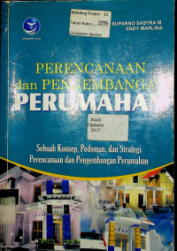 PERENCANAAN dan PENGEMBANGAN PERUMAHAN: Sebuah Konsep, Pedoman, dan Strategi Perencnaan dan Pengembangan Perumahan