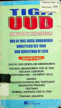 TIGA UUD REPUBLIK INDONESIA: UUD RI 1945 HASIL AMANDEMEN KONSTITUSI RIS 1950 UUD SEMENTARA RI 1950
