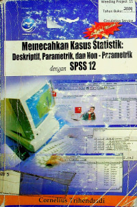 Langkah Mudah: Memecahkan Kasus Statistik: Deskriptif, Parametrik, dan Non-Parametrik dengan SPSS 12