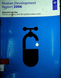 Human Development Report 2006 Beyond Scarcity: Power, poverty and the global water crisis