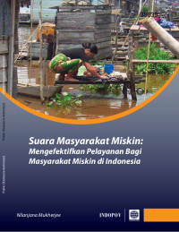 Suara Masyarakat Miskin: Mengefektifkan Pelayanan Bagi Masyarakat Miskin di Indonesia