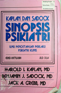 SINOPSIS PSIKIATRI ILMU PENGETAHUAN PERILAKU PSIKIATRI KLINIS; EDISI KETUJUH, JILID DUA