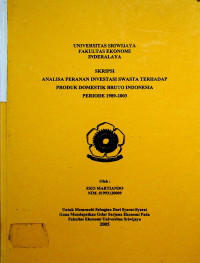 ANALISIS PERANAN INVESTASI SWASTA TERHADAP PRODUK DOMESTIK BRUTO INDONESIA PERIODE 1989-2003
