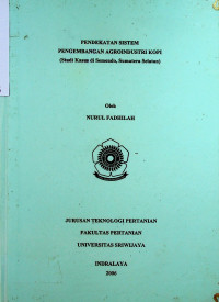 PENDEKATAN SISTEM PENGEMBANGAN AGROINDUSTRI KOPI (Studi Kasus di Semendo, Sumatera Selatan)