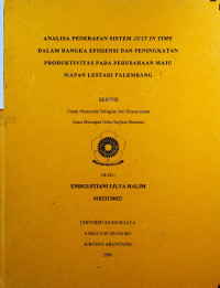 ANALISA PENERAPAN SISTEM JUST IN TIME DALAM RANGKA EFISIENSI DAN PENINGKATAN PRODUKTIVITAS PADA PERUSAHAAN MAJU MAPAN LESTARI PALEMBANG