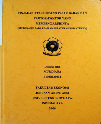 TINJAUAN ATAS HUTANG PAJAK BADAN DAN FAKTOR-FAKTOR YANG MEMPENGARUHINYA (STUDI KASUS PADA PDAM KABUPATEN MUSI BANYUASIN)