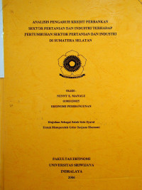 ANALISIS PENGARUH KREDIT PERBANKAN SEKTOR PERTANIAN DAN INDUSTRI TERHADAP PERTUMBUHAN SEKTOR PERTANIAN DAN INDUSTRI SUMATERA SELATAN