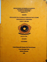 PENGARUH NILAI TAMBAH TERHADAP DAYA SAING INDUSTRI KAYU INDONESIA TAHUN 1998-2004