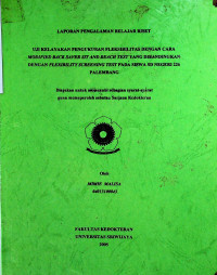 UJI KELAYAKAN PENGUKURAN FLEKSIBILITAS DENGAN CARA MODIFIED BACK SAVER SIT AND REACH TEST YANG DIBANDINGKAN DENGAN FLEXIBILITY SCREENING TEST PADA SISWA SD NEGERI 226 PALEMBANG