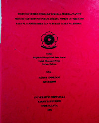 TINJAUAN YURIDIS TERHADAP HAK-HAK PEKERJA WANITA MENURUT KETENTUAN UNDANG-UNDANG NOMOR 13 TAHUN 2003 PADA PT. SUNAN RUBBER DAN PT. ROESLI TAHER PALEMBANG