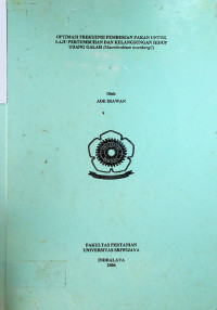 OPTIMASI FREKUENSI PEMBERIAN PAKAN UNTUK LAJU PERTUMBUHAN DAN KELANGSUNGAN HIDUP UDANG GALAH (Macrobrachium rosenbergii)