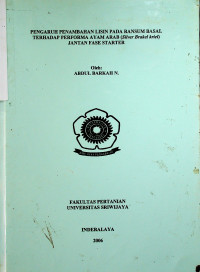 PENGARUH PENAMBAHAN LISIN PADA RANSUM BASAL TERHADAP PERFORMA AYAM ARAB (Silver Brakel kriel) JANTAN FASE STARTER