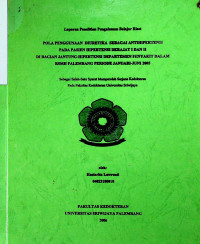 POLA PENGGUNAAN DIURETIKA SEBAGAI ANTIHIPERTENSI PADA PASIEN HIPERTENSI DERAJAT I DAN II DI BAGIAN JANTUNG HIPERTENSI DEPARTEMEN PENYAKIT DALAM RSMH PALEMBANG PERIODE JANUARI-JUNI 2005