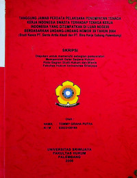 TANGGUNG JAWAB PERDATA PELAKSANA PENEMPATAN TENAGA KERJA INDONESIA SWASTA TERHADAP TENAGA KERJA INDONESIA YANG DITEMPATKAN DI LUAR NEGERI BERDASARKAN UNDANG-UNDANG NOMOR 39 TAHUN 2004 : (STUDI KASUS PT. GENTA ARDIA ABADI DAN PT. BINA KERJA CABANG PALEMBANG)