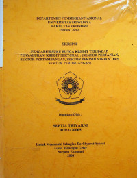 PENGARUH SUKU BUNGA KREDIT TERHADAP PENYALURAN KREDIT SEKTORAL (SEKTOR PERTANIAN, SEKTOR PERTAMBANGAN, SEKTOR PERINDUSTRIAN, DAN SEKTOR PERDAGANGAN)
