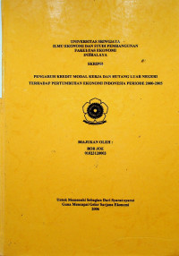 PENGARUH KREDIT MODAL KERJA DAN HUTANG LUAR NEGERI TERHADAP PERTUMBUHAN EKONOMI INDONESIA PERIODE 2000-2005