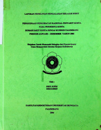 PENGGUNAAN PENGOBATAN RASIONAL PENYAKIT KUSTA PADA PENDERITA KUSTA RUMAH SAKIT KUSTA SUNGAI KUNDUR PALEMBANG PERIODE JANUARI - DESEMBER TAHUN 2005