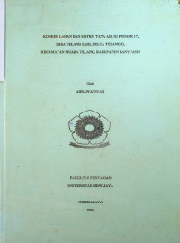 KONDISI LAHAN DAN SISTEM TATA AIR DI PRIMER 17, DESA TELANG SARI DELTA TELANG II, KECAMATAN MUARA TELANG KABUPATEN BANYU ASIN