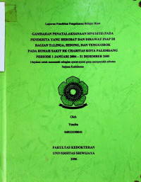 GAMBARAN PENATALAKSANAAN SINUSITIS PADA PENDERITA YANG BEROBAT DAN DIRAWAT INAP DI BAGIAN TELINGA, HIDUNG, DAN TENGGOROK PADA RUMAH SAKIT RK CHARITAS KOTA PALEMBANG PERIODE 1 JANUARI 2004 – 31 DESEMBER 2005