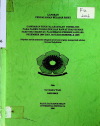 GAMBARAN PENATALAKSANAAN TONSILITIS PADA PASIEN POLIKLINIK DAN RAWAT INAP RUMAH SAKIT RK CHARITAS PALEMBANG PERIODE JANUARI - DESEMBER 2004 DAN JANUARI-DESEMBER 2005