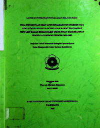 POLA PENGGUNAAN OBAT ANTI INFLAMASI NON STEROID PADA TERAPI OSTEOARTRITIS DI INSTALASI RAWAT INAP BAGIAN PENYAKIT DALAM RUMAH SAKIT UMUM PUSAT DR MOHAMMAD HOESIN PALEMBANG PERIODE 2001-2005.