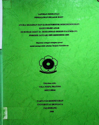 ANGKA KEJADIAN DAN KARAKTERISTIK SOSIODEMOGRAFI KASUS DIARE ANAK DI RUMAH SAKIT Dr. MOHAMMAD HOESIN PALEMBANG PERIODE JANUARI 2005-DESEMBER 2005